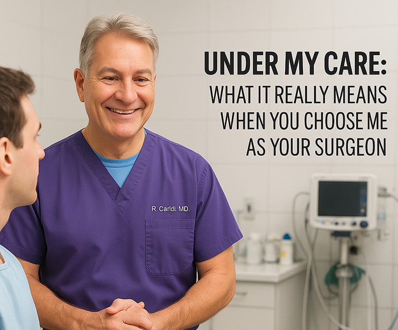 Under My Care: What It Really Means When You Choose Me as Your Surgeon